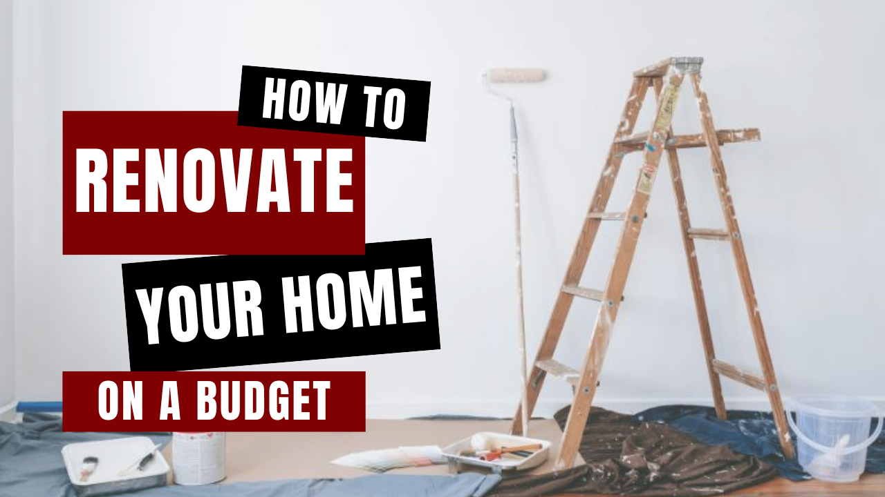 How to Renovate Your House on a Budget